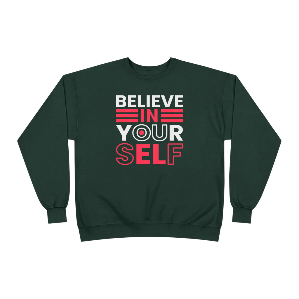 Believe in Yourself Crewneck Sweatshirt, Inspirational Sweatshirt, Motivational Apparel, Eco-Friendly Fashion, Unisex Gift Ideas, Cozy Wear