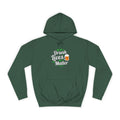 Drunk Lives Matter Hoodie, Funny College Sweatshirt, Unisex Party Clothes, Gift for Friends, St. Patrick's Day Wear