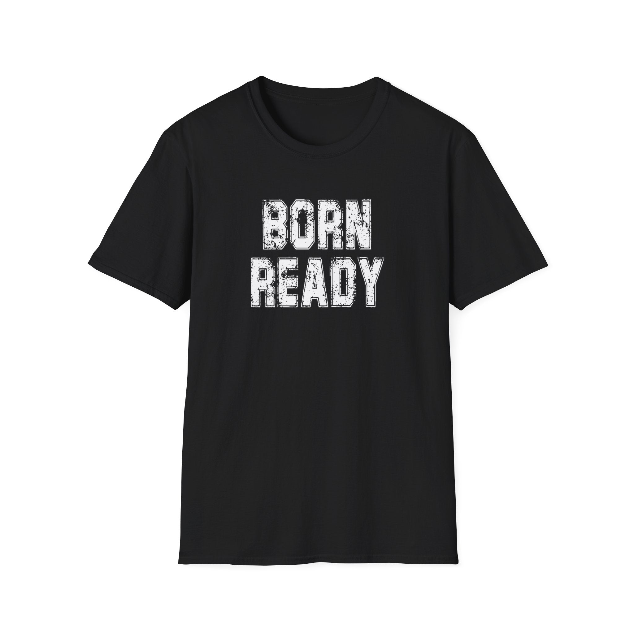 Born Ready Unisex Softstyle T-Shirt, Motivational Tee, Casual Wear, Gift for Him/Her, Inspirational Shirt, Everyday Comfort