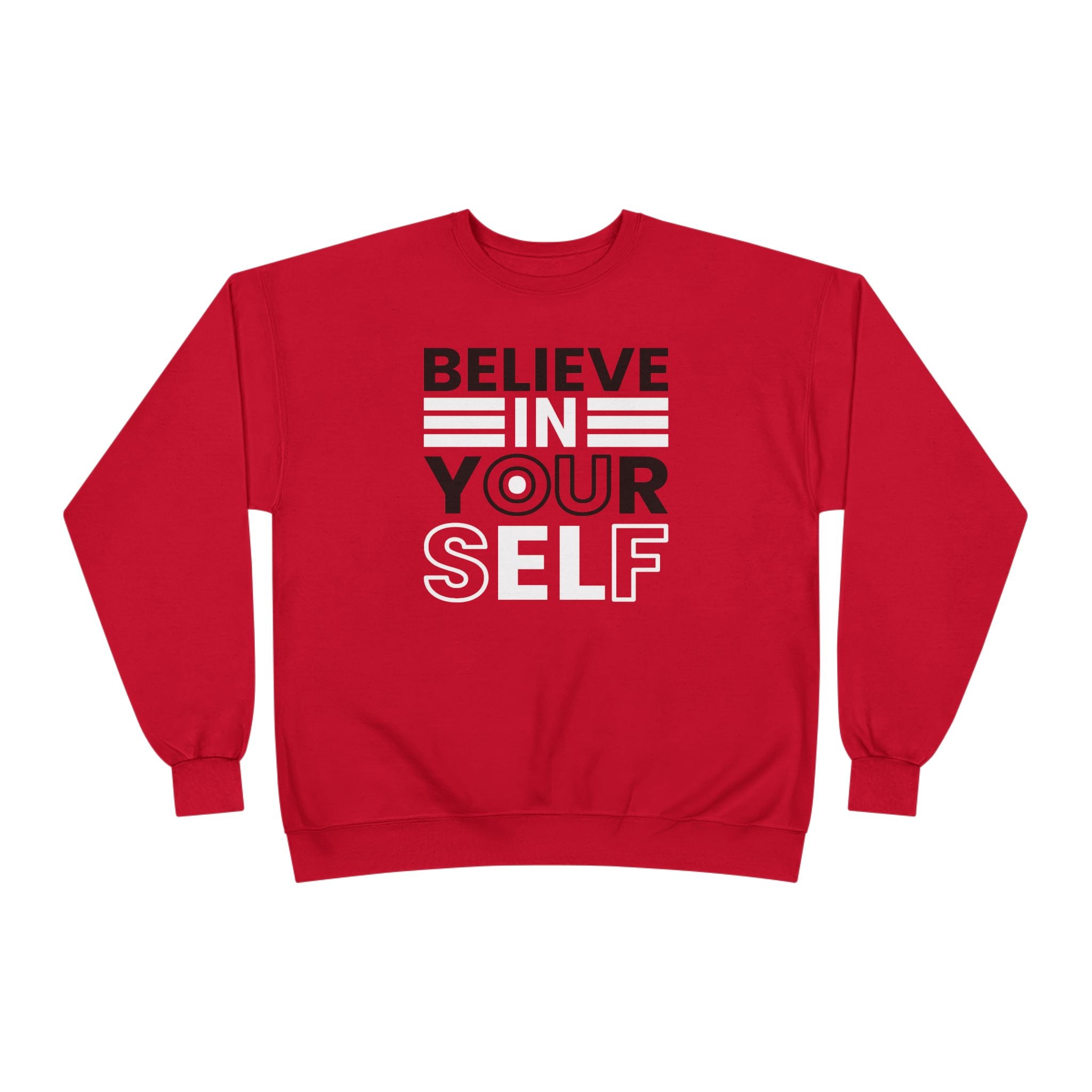 Believe in Yourself Crewneck Sweatshirt, Inspirational Sweatshirt, Motivational Apparel, Eco-Friendly Fashion, Unisex Gift Ideas, Cozy Wear