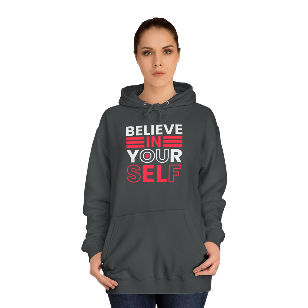 Inspirational College Hoodie, Motivational Unisex Sweatshirt, Comfortable Casual Wear, Perfect for Gifts and College Life, Believe in