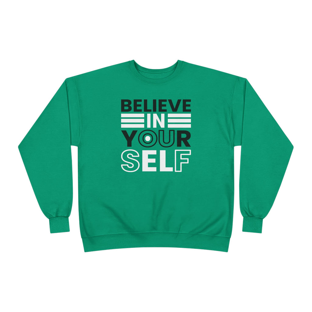 Believe in Yourself Crewneck Sweatshirt, Inspirational Sweatshirt, Motivational Apparel, Eco-Friendly Fashion, Unisex Gift Ideas, Cozy Wear