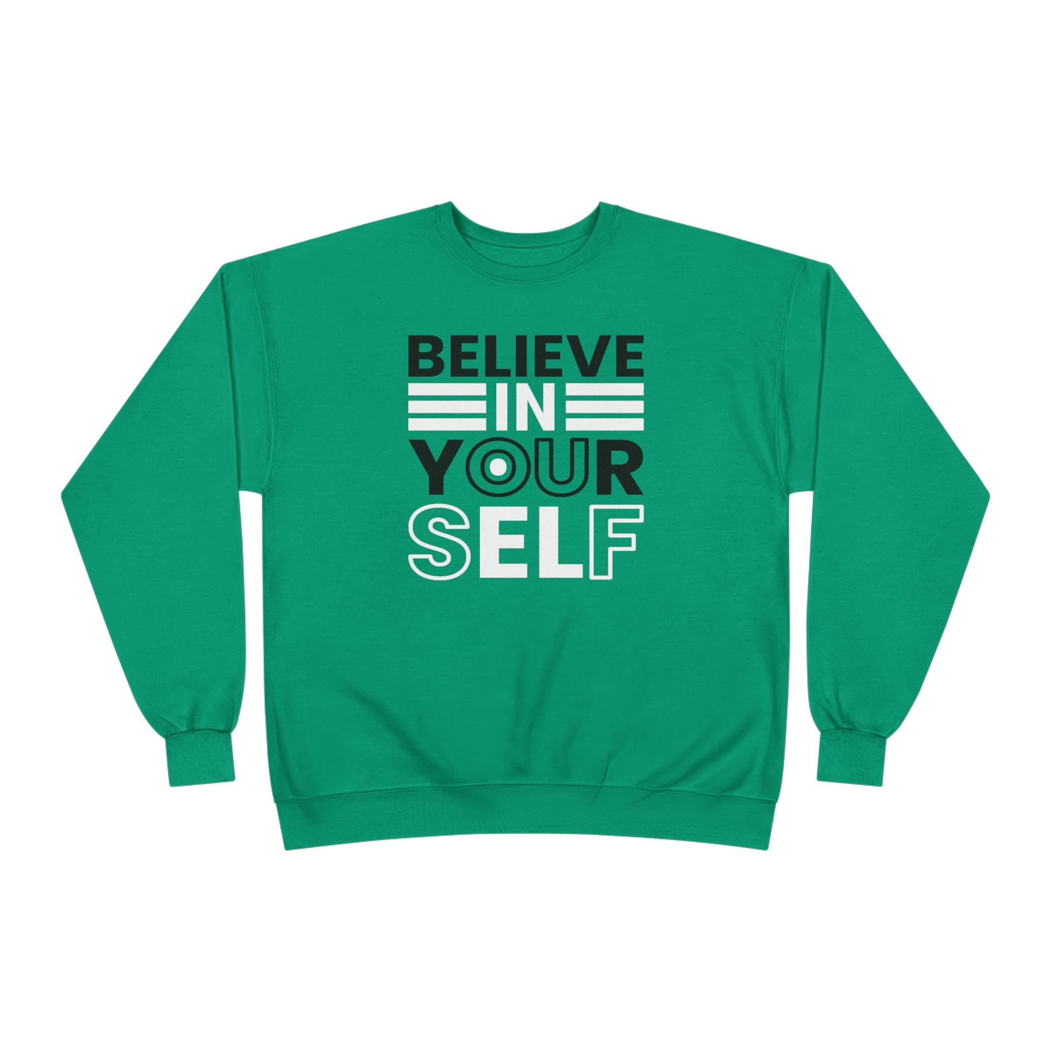 Believe in Yourself Crewneck Sweatshirt, Inspirational Sweatshirt, Motivational Apparel, Eco-Friendly Fashion, Unisex Gift Ideas, Cozy Wear
