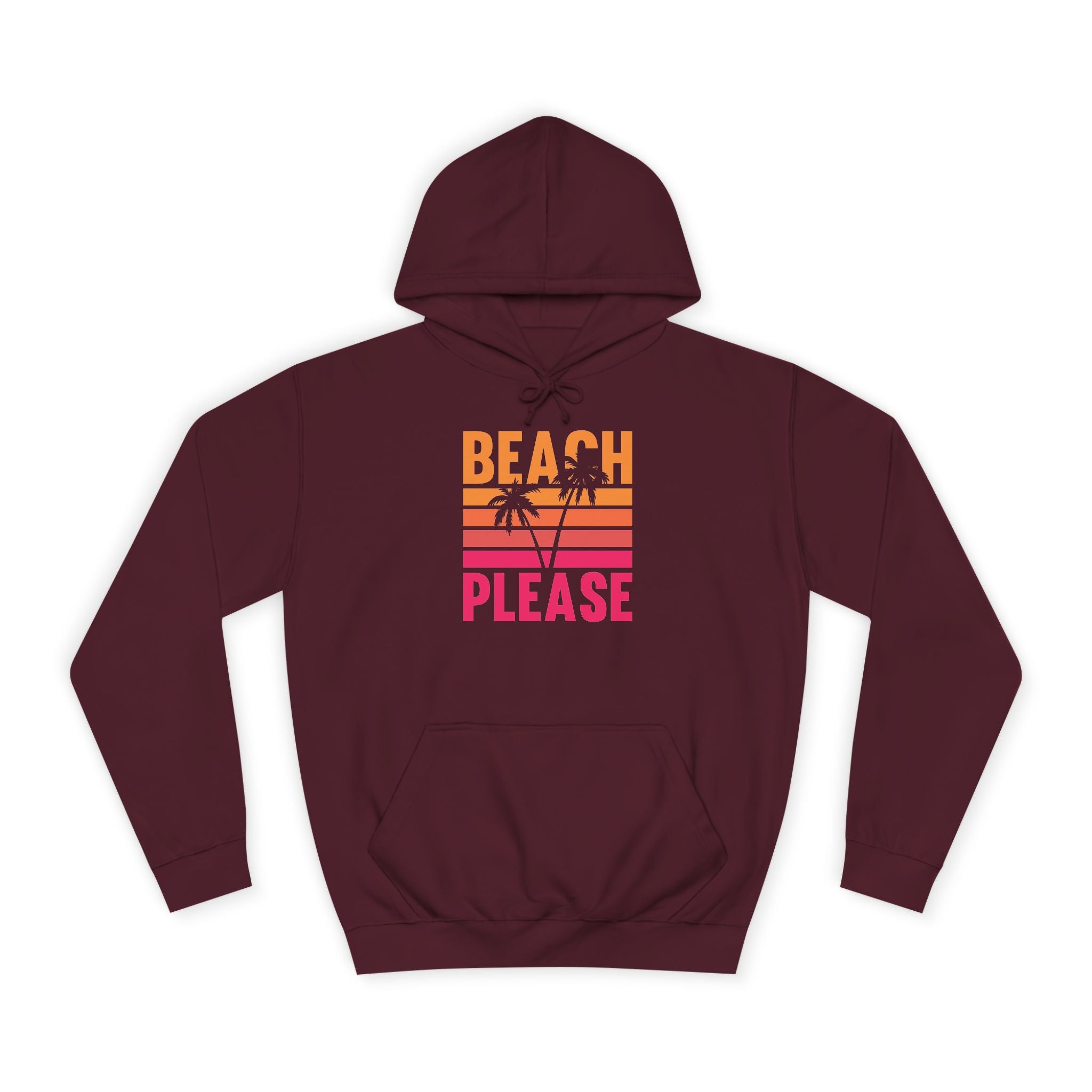 Beach Please Hoodie, Unisex College Hoodie, Summer Vibe Sweatshirt, Perfect for Beach Lovers, Great for Vacations, Gift for Friends