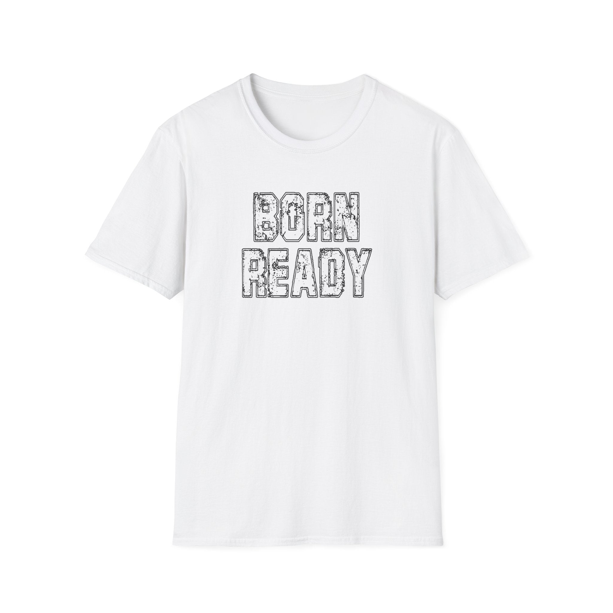 Born Ready Unisex Softstyle T-Shirt, Motivational Tee, Casual Wear, Gift for Him/Her, Inspirational Shirt, Everyday Comfort
