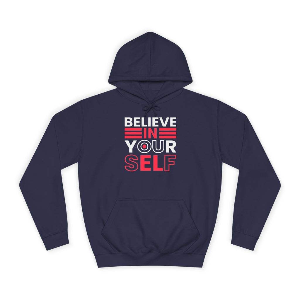 Inspirational College Hoodie, Motivational Unisex Sweatshirt, Comfortable Casual Wear, Perfect for Gifts and College Life, Believe in