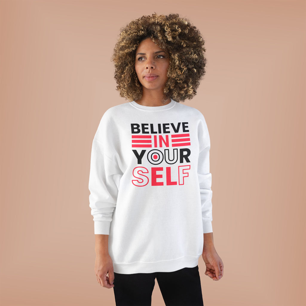 Believe in Yourself Crewneck Sweatshirt, Inspirational Sweatshirt, Motivational Apparel, Eco-Friendly Fashion, Unisex Gift Ideas, Cozy Wear