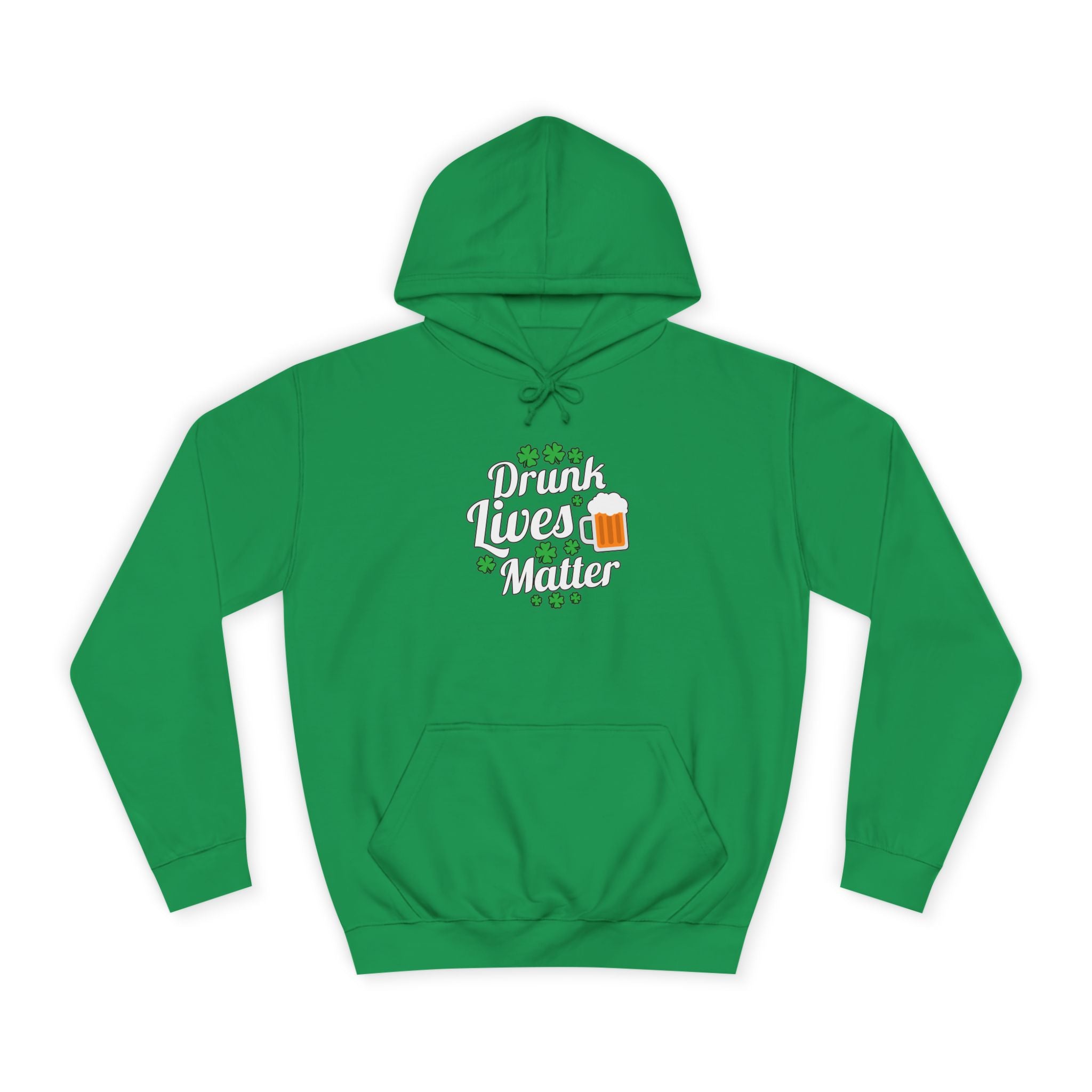 Drunk Lives Matter Hoodie, Funny College Sweatshirt, Unisex Party Clothes, Gift for Friends, St. Patrick's Day Wear