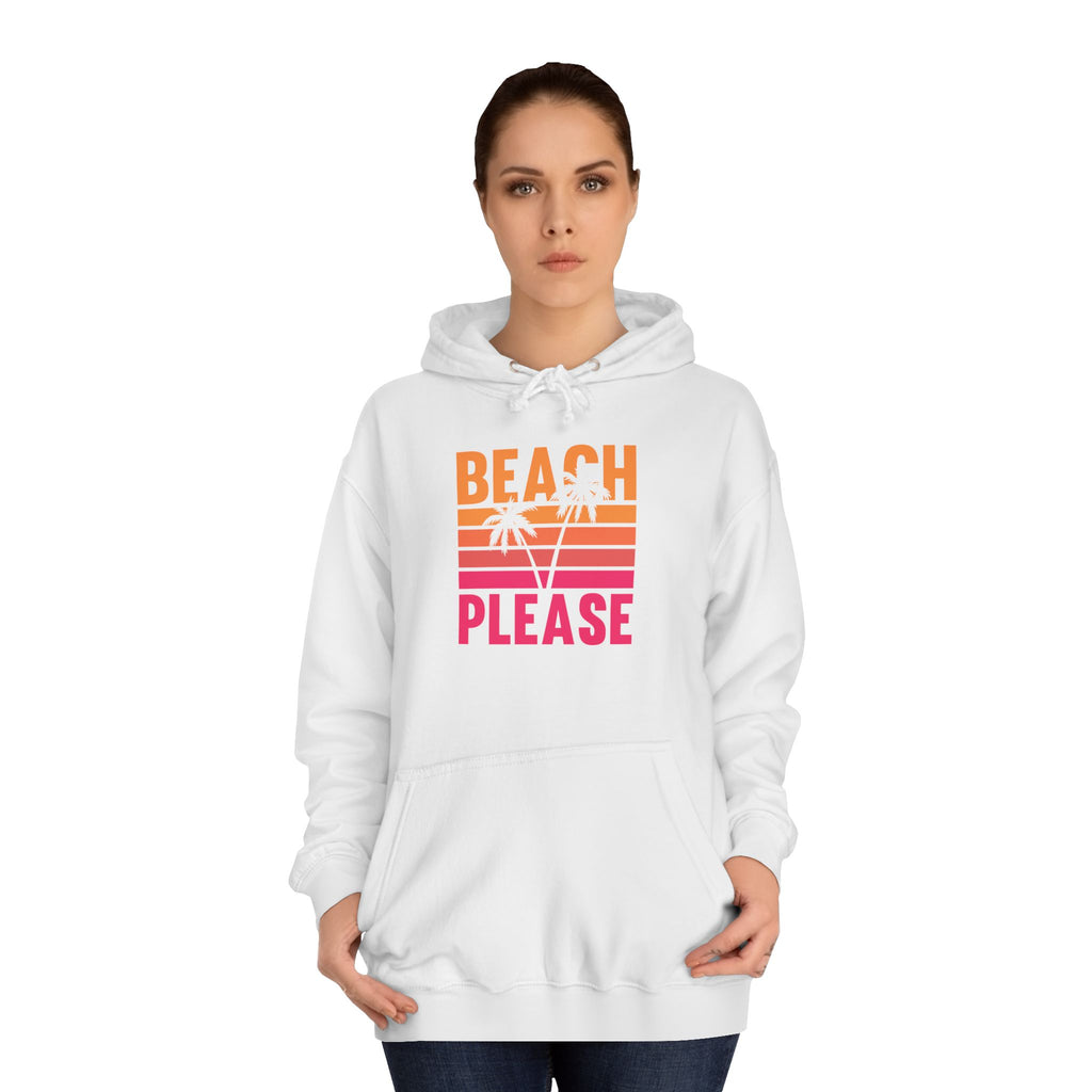 Beach Please Hoodie, Unisex College Hoodie, Summer Vibe Sweatshirt, Perfect for Beach Lovers, Great for Vacations, Gift for Friends