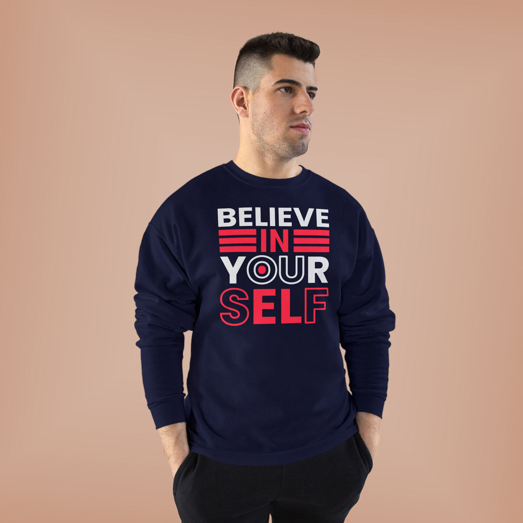 Believe in Yourself Crewneck Sweatshirt, Inspirational Sweatshirt, Motivational Apparel, Eco-Friendly Fashion, Unisex Gift Ideas, Cozy Wear