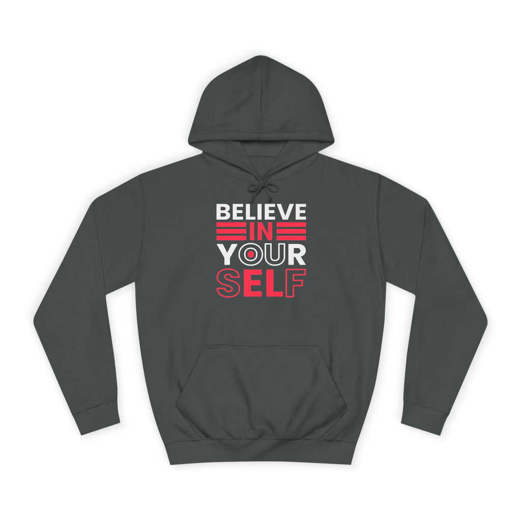 Inspirational College Hoodie, Motivational Unisex Sweatshirt, Comfortable Casual Wear, Perfect for Gifts and College Life, Believe in