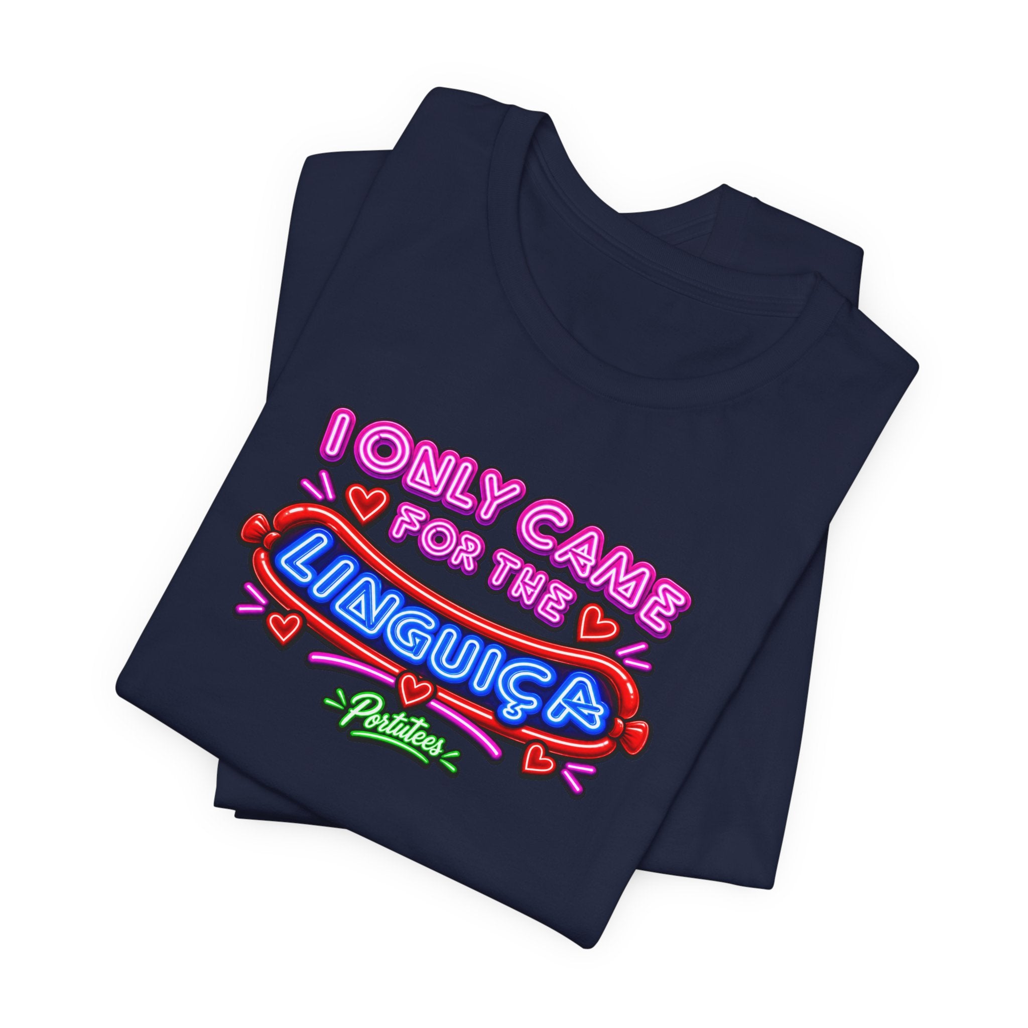 I Only Came for the Linguica T-Shirt — Funny Party Tee