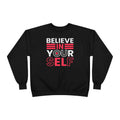Believe in Yourself Crewneck Sweatshirt, Inspirational Sweatshirt, Motivational Apparel, Eco-Friendly Fashion, Unisex Gift Ideas, Cozy Wear