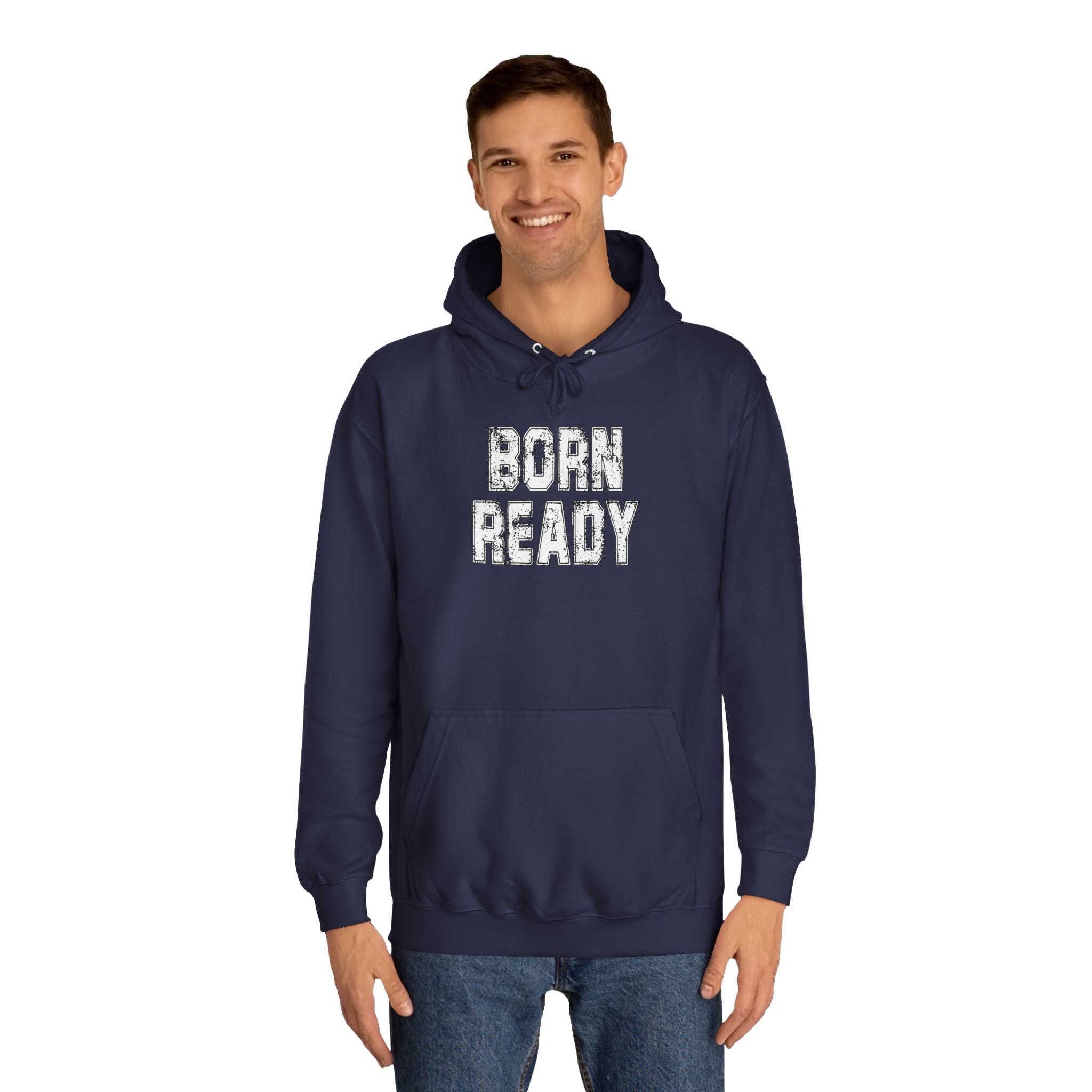 Born Ready Unisex College Hoodie, Motivational Sweatshirt, Cozy Wear, Gift for Students, College Apparel, Study Motivation
