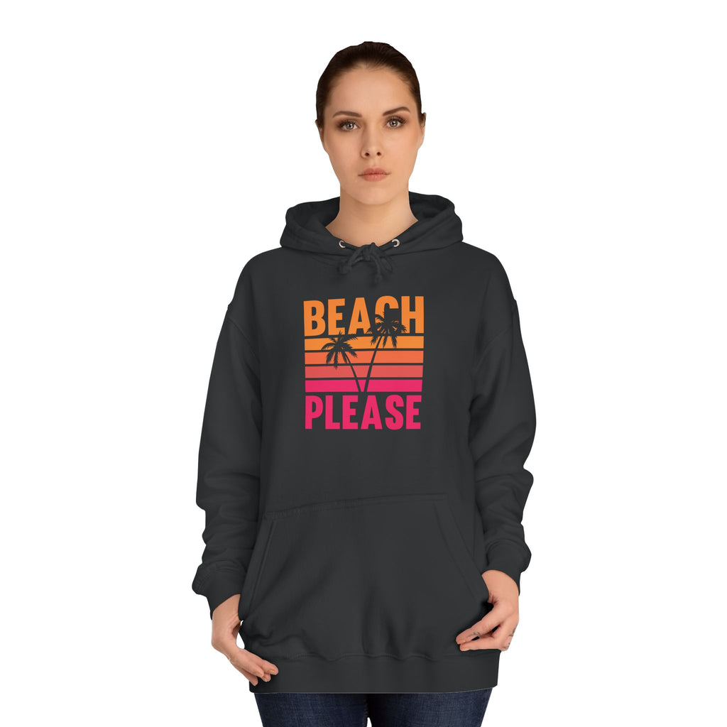 Beach Please Hoodie, Unisex College Hoodie, Summer Vibe Sweatshirt, Perfect for Beach Lovers, Great for Vacations, Gift for Friends