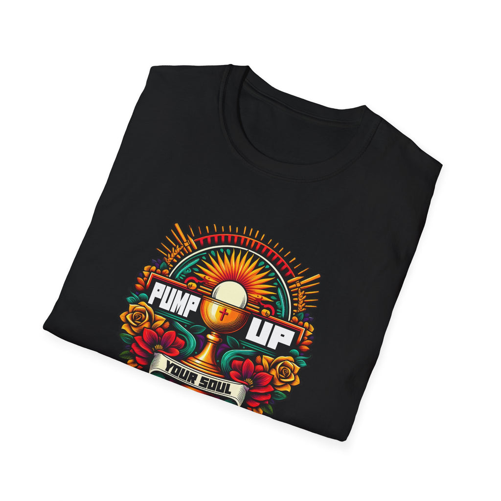 Pump Up Your Soul Graphic T-Shirt, Inspirational Tee for Fitness Lovers, Unisex Softstyle, Perfect for Events, Gifts, Everyday Wear