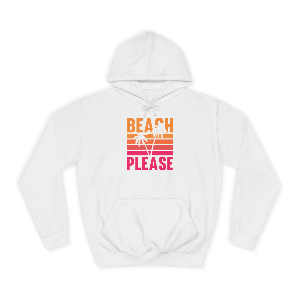 Beach Please Hoodie, Unisex College Hoodie, Summer Vibe Sweatshirt, Perfect for Beach Lovers, Great for Vacations, Gift for Friends