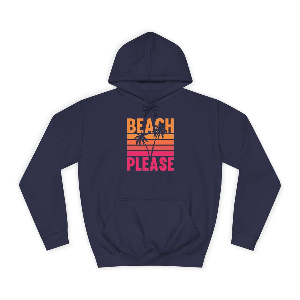 Beach Please Hoodie, Unisex College Hoodie, Summer Vibe Sweatshirt, Perfect for Beach Lovers, Great for Vacations, Gift for Friends
