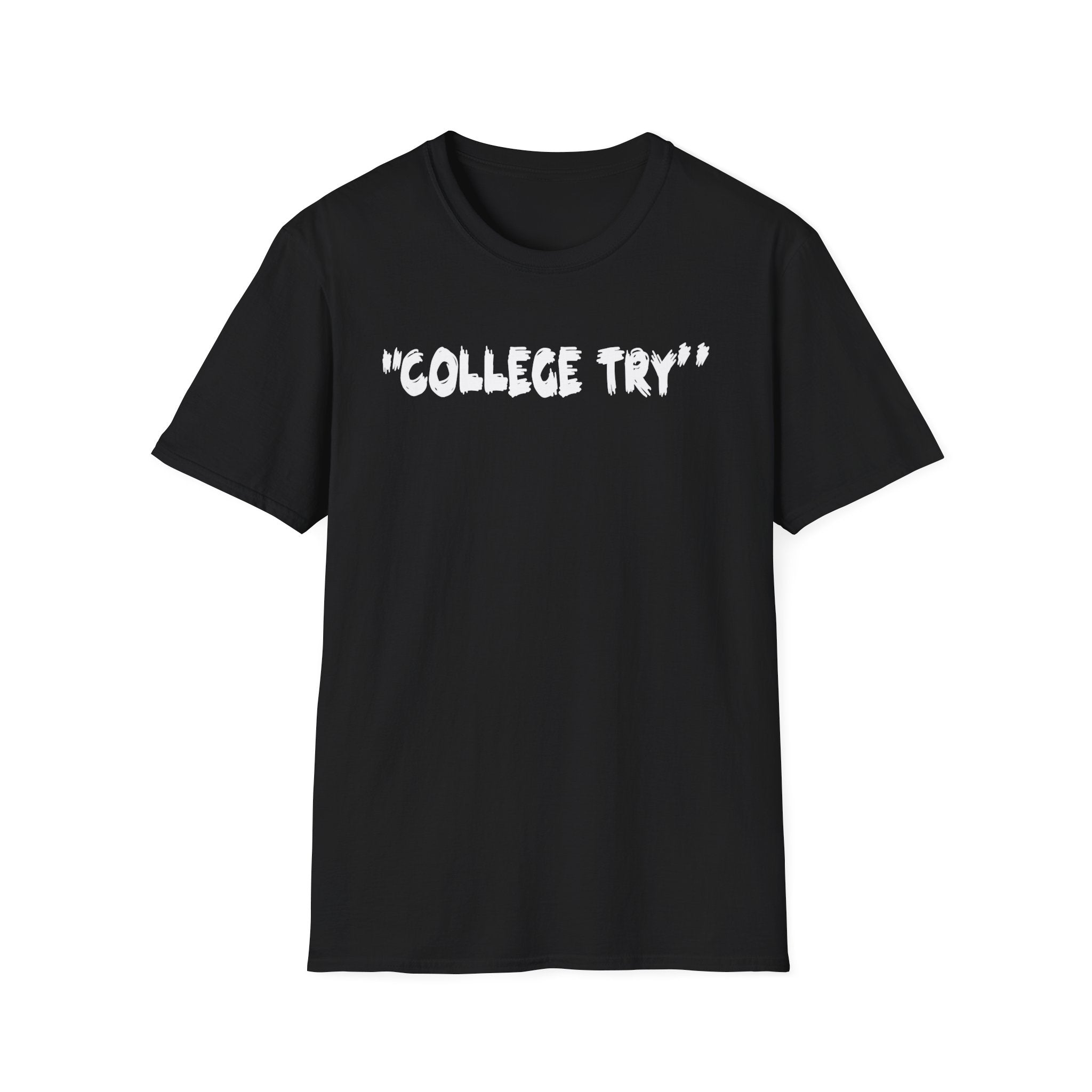 College Try Unisex Softstyle T-Shirt - Motivational Tee, Casual Wear, Graduation Gift, College Apparel, Everyday Style