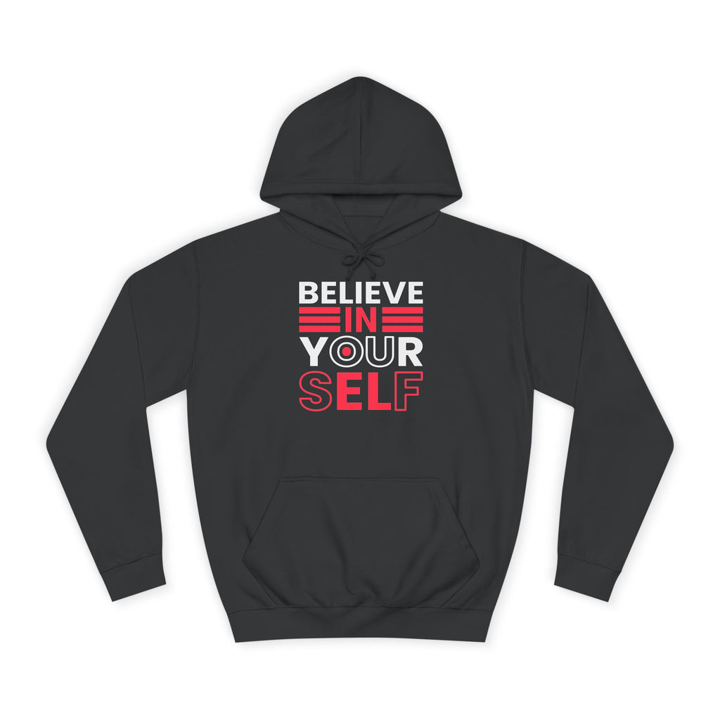 Inspirational College Hoodie, Motivational Unisex Sweatshirt, Comfortable Casual Wear, Perfect for Gifts and College Life, Believe in