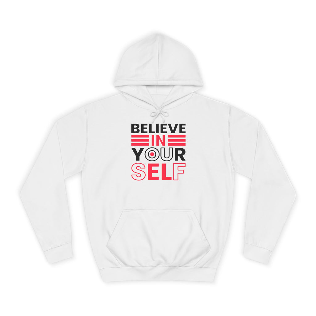 Inspirational College Hoodie, Motivational Unisex Sweatshirt, Comfortable Casual Wear, Perfect for Gifts and College Life, Believe in