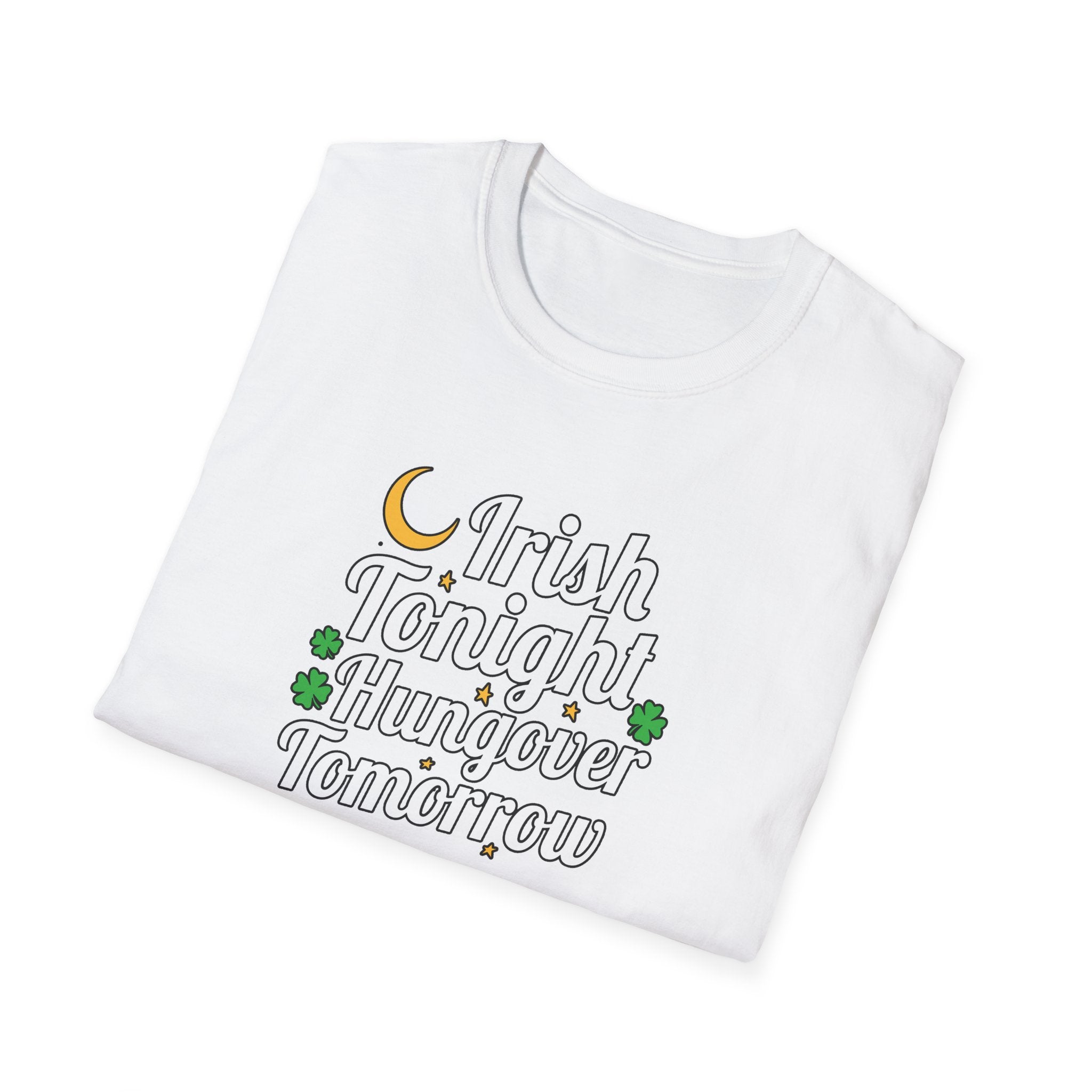 Irish Tonight, Hungover Tomorrow T-Shirt - Fun St. Patrick's Day Tee, Unisex Casual Wear, Gift for Irish Lovers, Festival Shirt, Humor