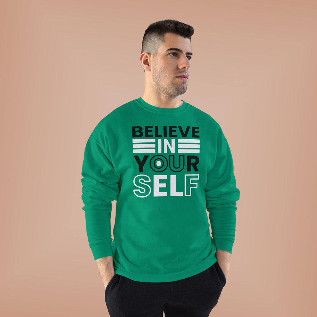 Believe in Yourself Crewneck Sweatshirt, Inspirational Sweatshirt, Motivational Apparel, Eco-Friendly Fashion, Unisex Gift Ideas, Cozy Wear
