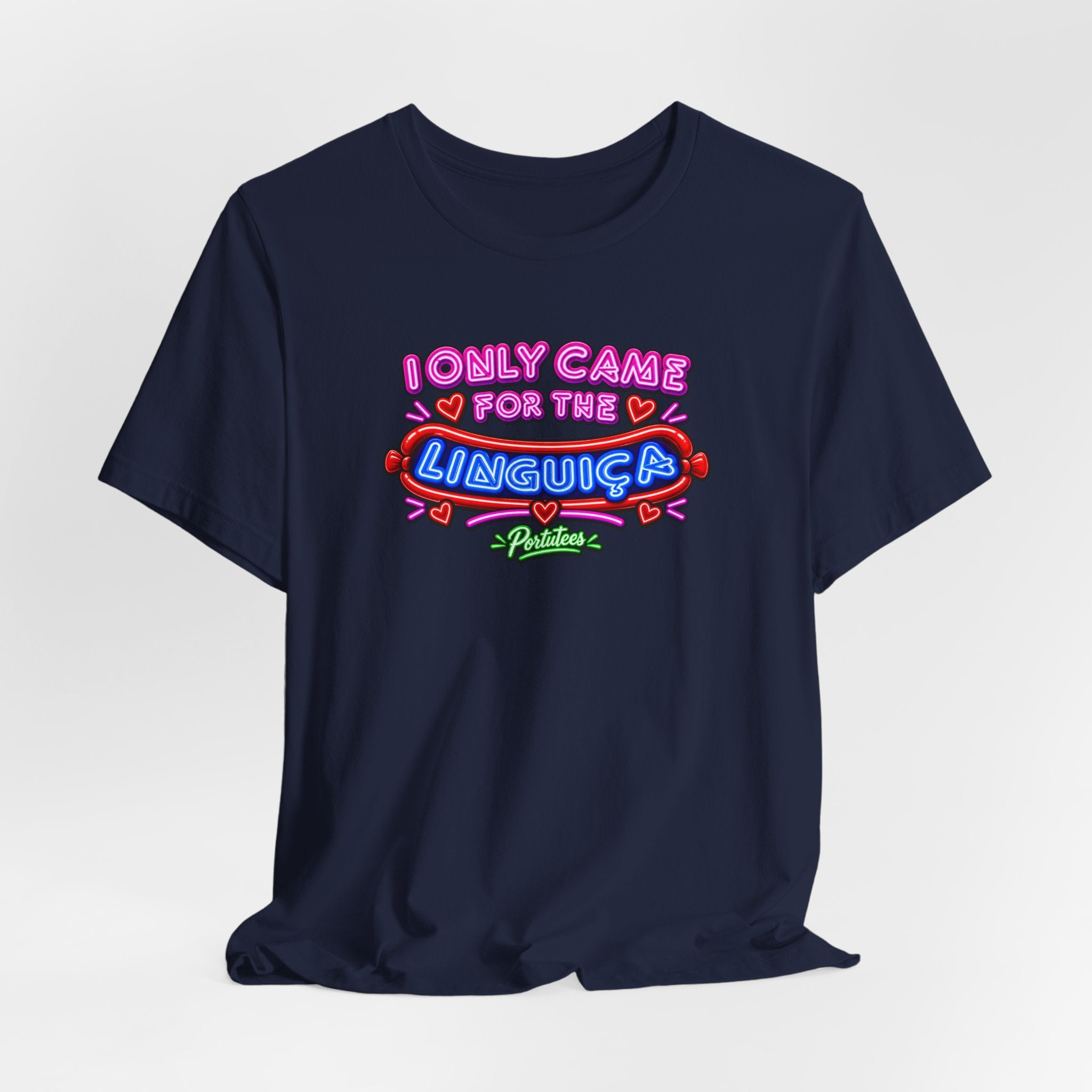 I Only Came for the Linguica T-Shirt — Funny Party Tee