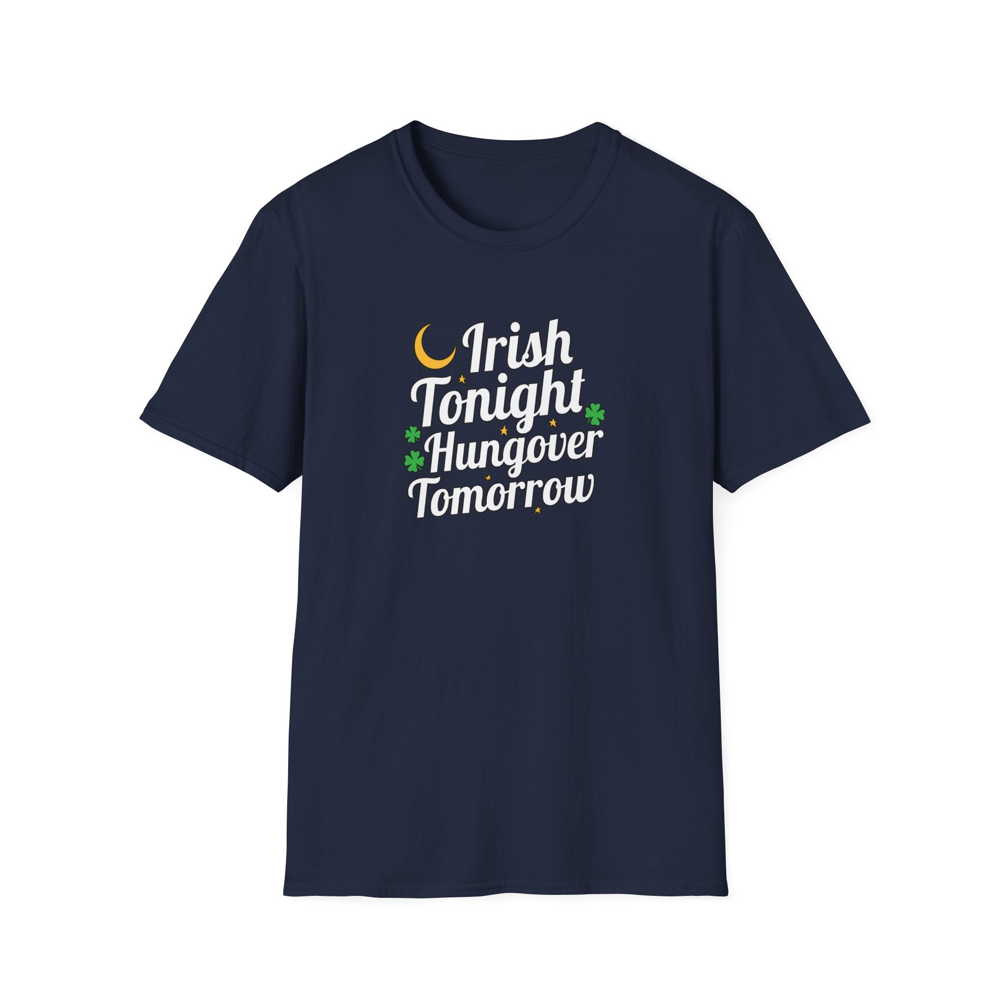 Irish Tonight, Hungover Tomorrow T-Shirt - Fun St. Patrick's Day Tee, Unisex Casual Wear, Gift for Irish Lovers, Festival Shirt, Humor
