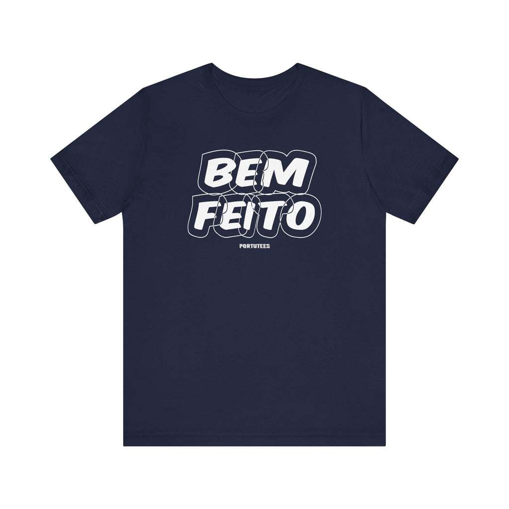 Bem Feito Graphic Tee - Unisex Jersey Short Sleeve T-Shirt
