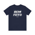 Bem Feito Graphic Tee - Unisex Jersey Short Sleeve T-Shirt